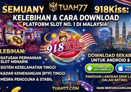 Semuanya Tentang 918Kiss: Kelebihan & Cara Download