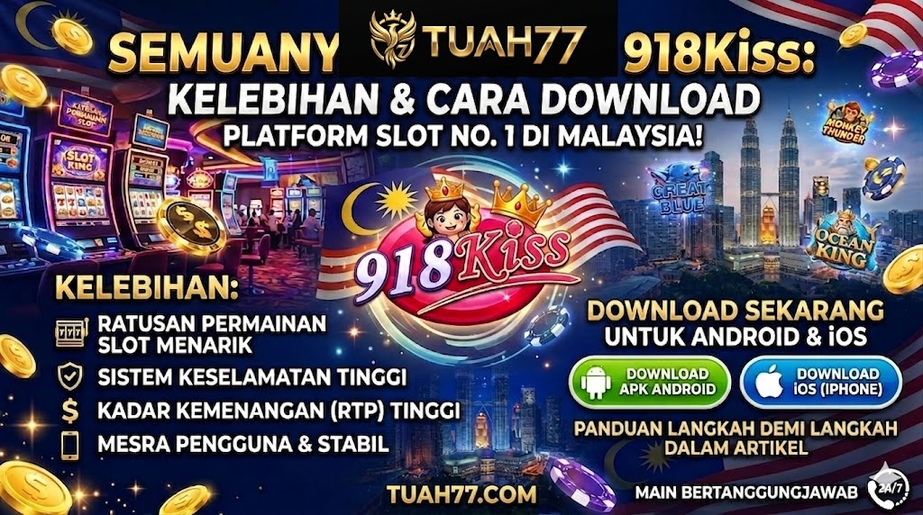 Semuanya Tentang 918Kiss: Kelebihan & Cara Download