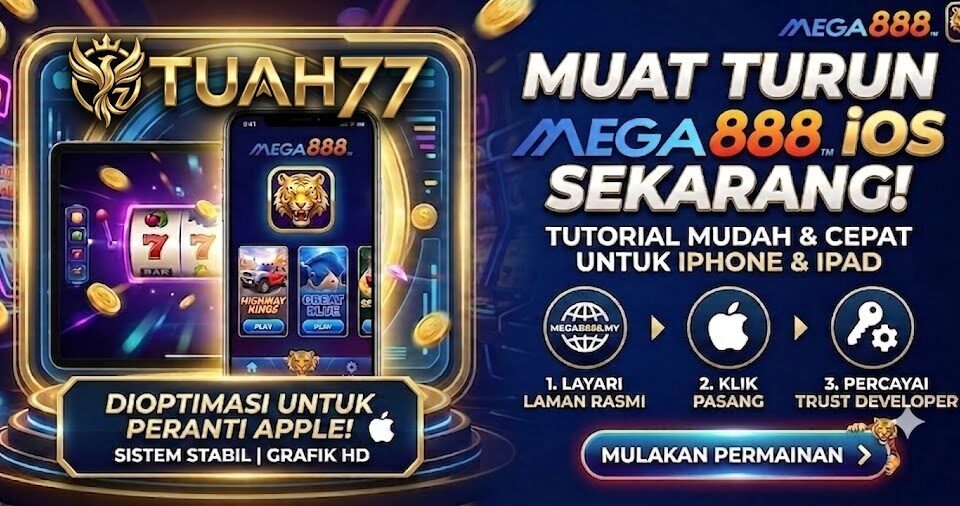 Tutorial Mudah Muat Turun Mega888 iOS