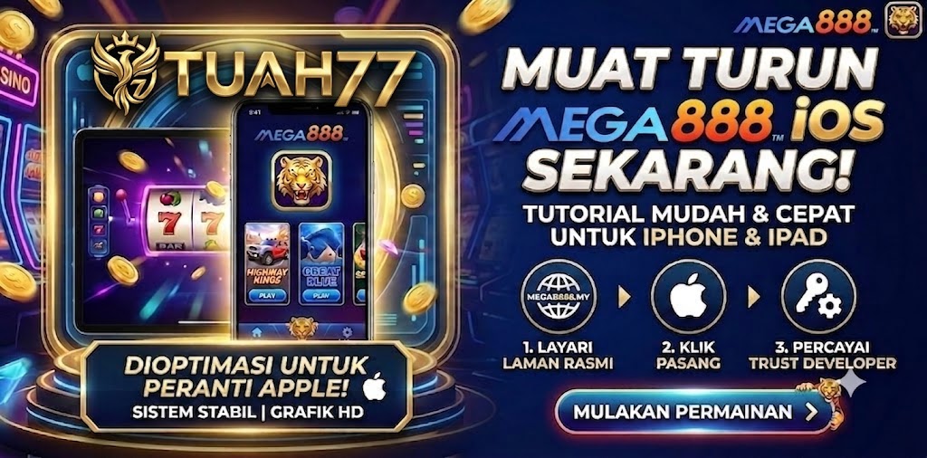Tutorial Mudah Muat Turun Mega888 iOS