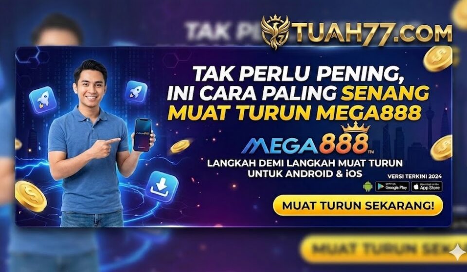 Cara Paling Senang Muat Turun Mega888