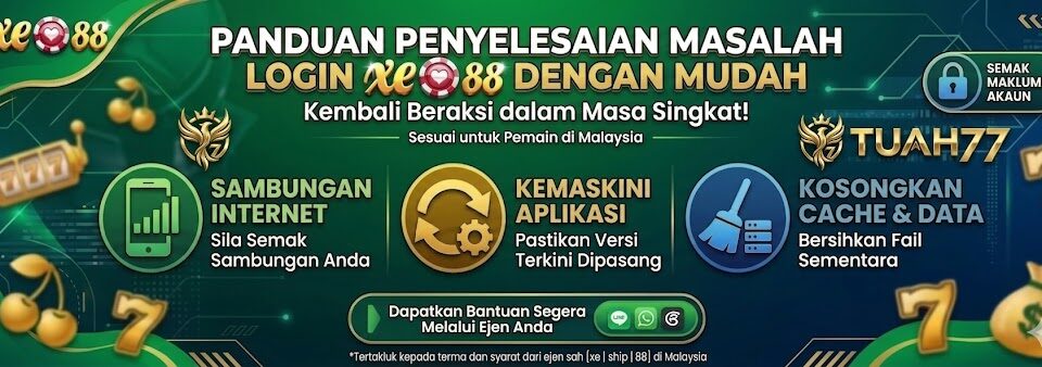 Cara Selesaikan Masalah Login XE88 dengan Mudah